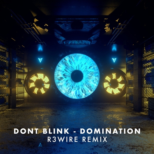 DONT BLINK - DOMINATION (R3WIRE REMIX) [LOWC207]